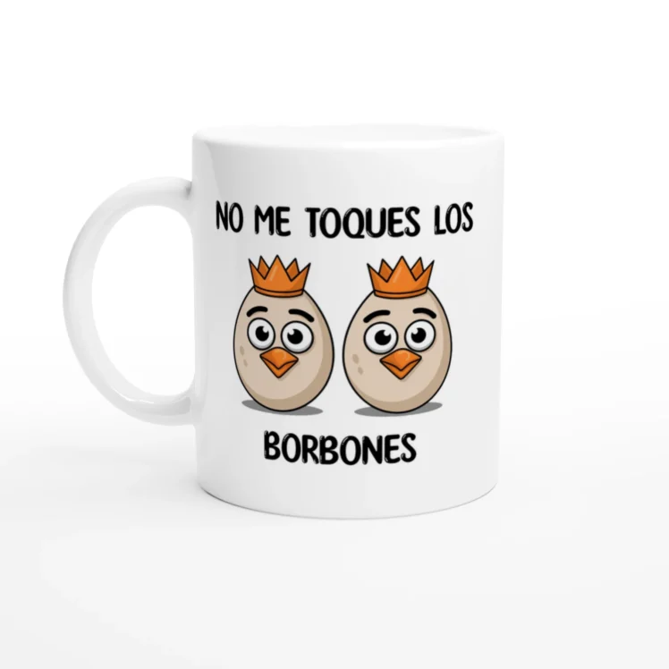 Taza cerámica "No me toques los borbones" blanco