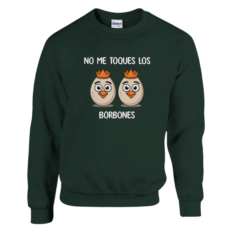 Sudadera "No me toques los borbones blanco" TG militar oscuro