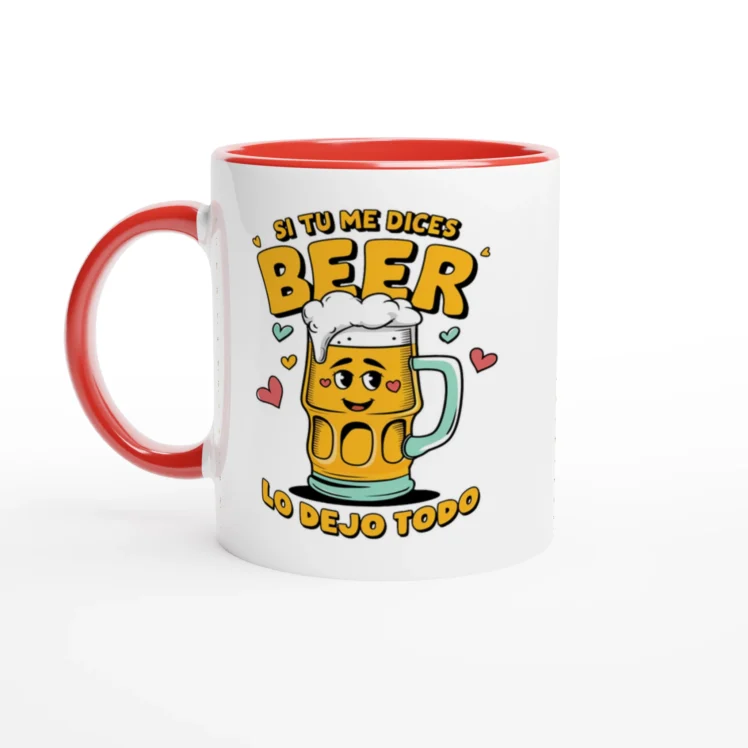 Taza cerámica "Si tú me dices beer" rojo