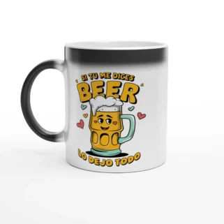 Taza mágica "Si tú me dices beer"