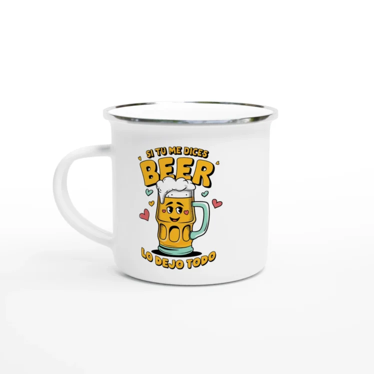 Taza esmaltada "Si tú me dices beer"